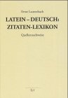 Latein-Deutsch, Zitaten-Lexikon. Quellennachweise - Lautenbach, Ernst