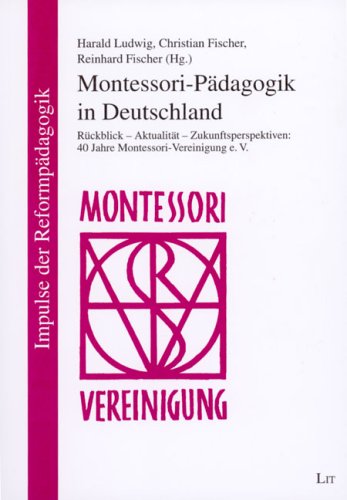 Montessori- PÃ¤dagogik in Deutschland. (9783825857462) by Ludwig, Harald; Fischer, Christian; Fischer, Reinhard