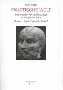 9783825859244: Faustische Welt: Interpretation von Goethes Faust in dialogischer Form. Urfaust - Faust-Fragment - Faust I