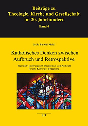 Beispielbild fr Katholisches Denken zwischen Aufbruch und Retrospektive. Fremdheit in der eigenen Tradition als Lernwerkstatt fr eine Kultur der Begegnung. zum Verkauf von Antiquariat Bader Tbingen