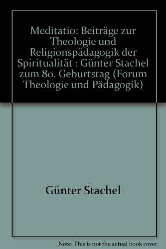 Meditatio (PAPERBACK) Beiträge zur Theologie und Religionspädagogik der Spiritualität, Günter Sta...