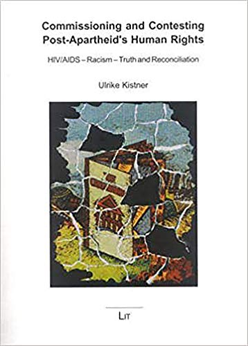 9783825862022: Commissioning and Contesting Post-Apartheid's Human Rights: HIV/Aids - Racism - Truth And Reconciliation: v. 2