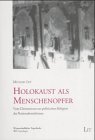 Holocaust als Menschenopfer. (9783825864088) by Ley, Michael