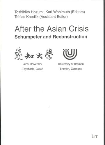 Imagen de archivo de After the Asian crisis : Schumpeter and reconstruction. Institut fr Weltwirtschaft und Internationales Management ; Band. 9 a la venta por BBB-Internetbuchantiquariat
