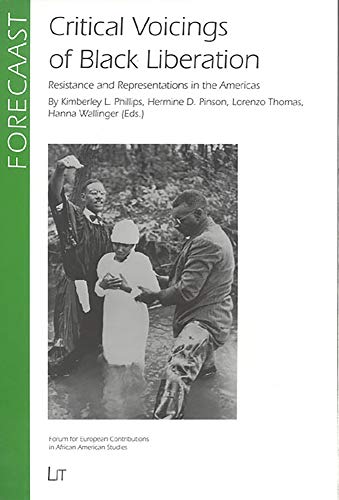 Beispielbild fr Critical Voicings of Black Liberation Resistance and Representations in the Americas Forum for European Contributions to African American Studies S zum Verkauf von PBShop.store US