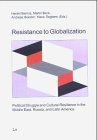 Beispielbild fr Resistance to Globalization zum Verkauf von Blackwell's