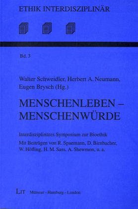 Imagen de archivo de Menschenleben - Menschenwrde. Interdisziplinres Symposium zur Bioethik. a la venta por Antiquariat + Verlag Klaus Breinlich