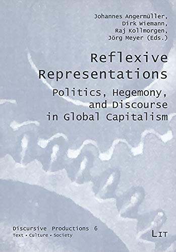 Stock image for Reflexive Representations v 6 Hegemony, and Discourse in Global Capitalism Discursive Productions Text, Culture, Society for sale by PBShop.store US