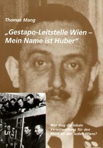9783825872588: Gestapo-Leiststelle Wien - Mein Name ist Huber.