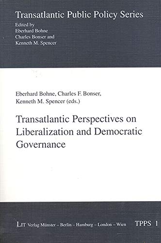 Imagen de archivo de Transatlantic Perspectives on Liberalization And Democratic Governance: Vol 1 a la venta por Revaluation Books