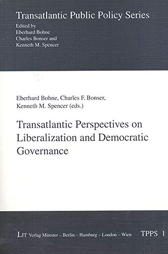 Stock image for Transatlantic Perspectives on Liberalization And Democratic Governance: Vol 1 for sale by Revaluation Books