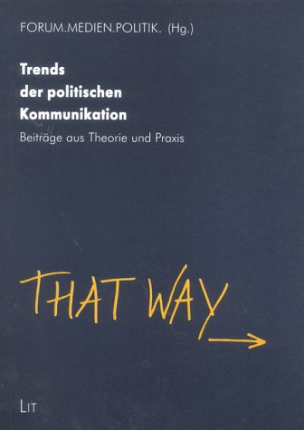 Imagen de archivo de Trends der politischen Kommunikation - Beitrge aus Theorie und Praxis a la venta por PRIMOBUCH