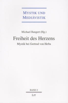 Stock image for Freiheit des Herzens: Mystik bei Gertrud von Hefta for sale by medimops
