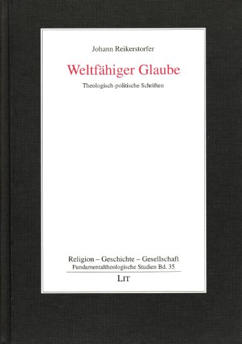 Imagen de archivo de Weltfhiger Glaube: Theologisch-politische Schriften a la venta por medimops