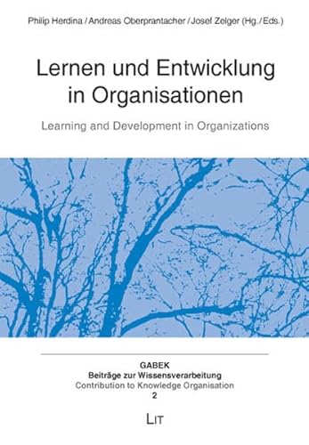 9783825875787: Lernen Und Entwicklung in Organisationen / Learning and Development in Organizations (Gabek. Contribution to Knowledge Organisation / Beitrage Zur Wissensverarbeitung)