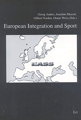 Imagen de archivo de European Integration and Sport [Selected Papers of the 1st Conference of the European Association for Sociology of Sport] a la venta por medimops