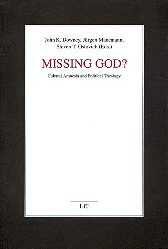 Stock image for Missing God? cultural amnesia and political theology. Religion Geschichte Gesellschaft 30 for sale by Antiquariaat Schot