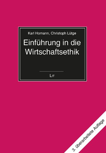 Einführung In Die Wirtschaftsethik - Homann, Karl; Lütge, Christoph; Homann, Karl; Lütge, Christoph