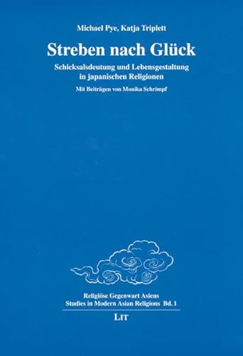 9783825879891: Streben nach Glck: Schicksalsdeutung und Lebensgestaltung in japanischen Religionen