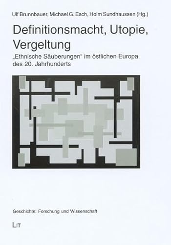 9783825880330: Definitionsmacht, Utopie, Vergeltung: "Ethnische Suberungen" im stlichen Europa des 20. Jahrhunderts