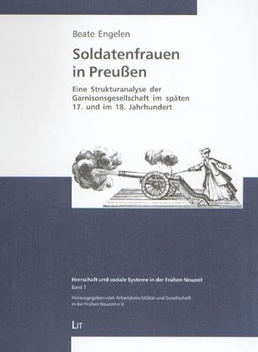 9783825880521: Soldatenfrauen in Preuen: Eine Strukturanalyse der Garnisonsgesellschaft im spten 17. und im 18. Jahrhundert