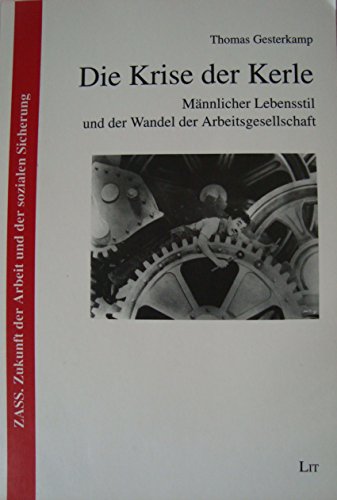 Beispielbild fr Die Krise der Kerle: Mnnlicher Lebensstil und der Wandel der Arbeitsgesellschaft zum Verkauf von medimops