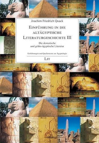 Stock image for Quack, J: Einfhrung in die altgyptische Literaturgeschichte 3: Die demotische und grko-gyptische for sale by medimops