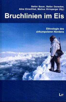 Beispielbild fr Bruchlinien im Eis: Ethnologie des zirkumpolaren Nordens zum Verkauf von McBook