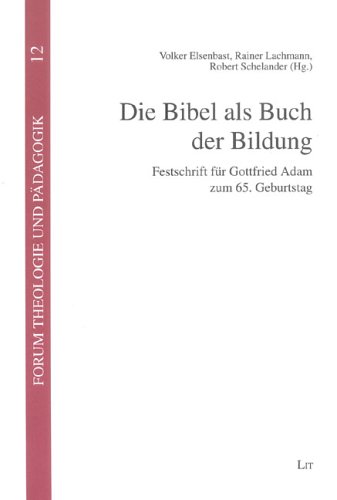 Stock image for Die Bibel als Buch der Bildung Festschrift fr Gottfried Adam zum 65. Geburtstag for sale by Buchpark