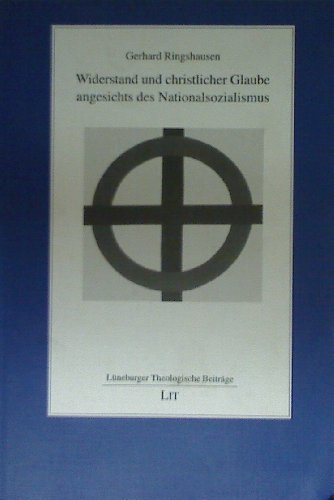 Widerstand und christlicher Glaube angesichts des Nationalsozialismus. - Ringshausen, Gerhard