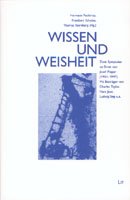 Wissen und Weisheit - zwei Symposien zu Ehren von Josef Pieper (1904-1997), mit Beiträgen von Charles Taylor, Hans Joas, Ludwig Siep u.a., - Pieper, Josef / Hermann Fechtrup, Friedberg Schulze, Thomas Sternberg (Hrsg.),