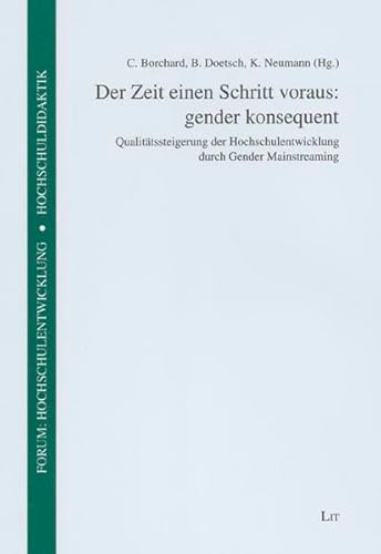 Imagen de archivo de Der Zeit einen Schritt voraus: gender konsequent Qualittssteigerung der Hochschulentwicklung durch Gender Mainstreaming a la venta por Buchpark