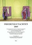 FRIEDENSGUTACHTEN 2005. HSFK - FEST - IFSH - INEF - BICC