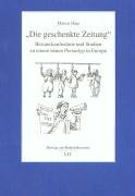 Beispielbild fr Die geschenkte Zeitung": Bestandsaufnahme und Studien zu einem neuen Pressetyp in Europa zum Verkauf von medimops