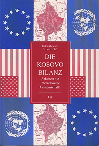 Beispielbild fr Die Kosovo Bilanz, Scheitert die internationale Gemeinschaft? zum Verkauf von Blattner