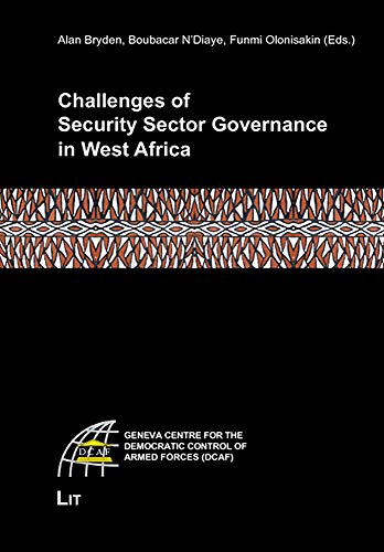 Challenges of Security Sector Governance in West Africa (Geneva Centre for the Democratic Control...