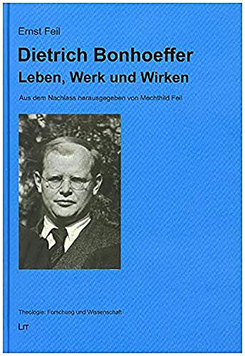 Beispielbild fr Dietrich Bonhoeffer: Leben, Werk und Wirken. Aus dem Nachlass herausgegeben (Theologie: Forschung Und Wissenschaft) zum Verkauf von Buchpark