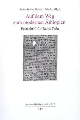 Auf dem Weg zum modernen Äthiopien : Festschrift für Bairu Tafla - Brüne, Stefan ; & Scholler, Heinrich : editors