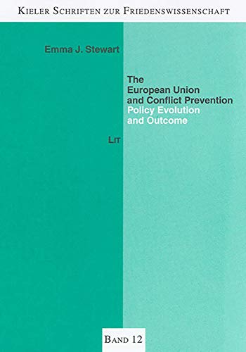 Stock image for European Union and Conflict Prevention: Policy Evolution and Outcome (Kiel Peace Research) for sale by Ergodebooks