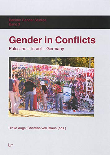 9783825892814: Gender in Conflicts: Palestine, Israel, Germany (Berliner Gender Studies, 3)