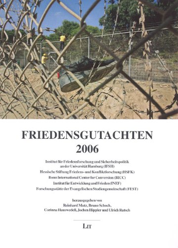 FRIEDENSGUTACHTEN 2006. HSFK - FEST - IFSH - INEF - BICC