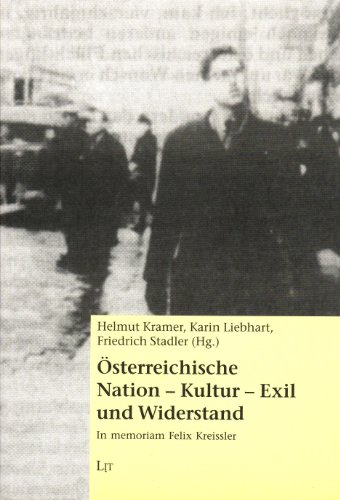 Stock image for OSTERREICHISCHE: NATION--KULTUR--EXIL UND WIDERSTAND (IN MEMORIAM FELIX KREISSLER) for sale by AVON HILL BOOKS