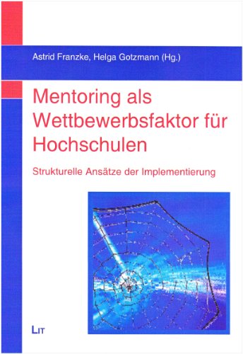 Beispielbild fr Mentoring als Wettbewerbsfaktor fr Hochschulen: Strukturelle Anstze der Implementierung zum Verkauf von medimops