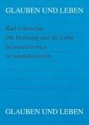 Die Hoffnung und die Liebe: Ein Gespräch über Fragen zur Unsterblichkeit der Seele (Glauben und Leben)