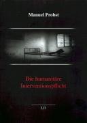 Die humanitäre Interventionspflicht. - Manuel Probst