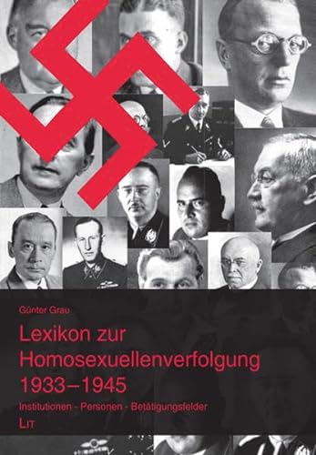 9783825897857: Lexikon zur Homosexuellenverfolgung 1933-1945: Institutionen - Personen - Bettigungsfelder