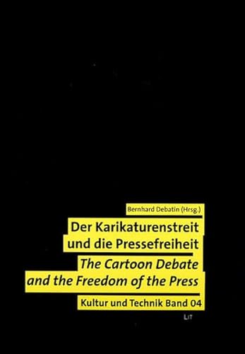 Beispielbild fr Der Karikaturenstreit und die Pressefreiheit. Wert- und Normenkonflikte in der globalen Medienkultur. The Cartoon Debate and the Freedom of the Press. Conflicting Norms and Values in the Global Media Culture zum Verkauf von Kultgut