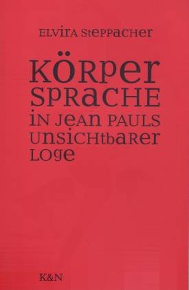 9783826011214: Korpersprache in Jean Pauls Unsichtbarer Loge (Epistemata) (German Edition)