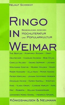 Stock image for Ringo in Weimar: Begegnungen zwischen Hochliteratur und Popularkultur for sale by medimops