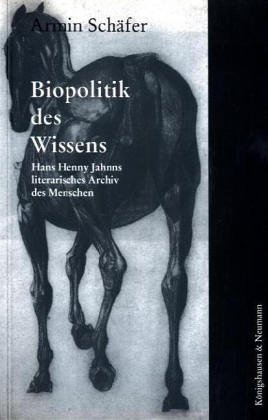 9783826011290: Biopolitik des Wissens: Hans Henny Jahnns literarisches Archiv des Menschen (Wrzburger wissenschaftliche Schriften. Reihe Literaturwissenschaft)